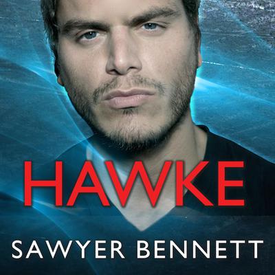 Hawke by Sawyer Bennett audiobook