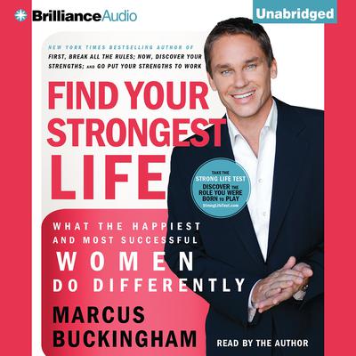 Find Your Strongest Life by Marcus Buckingham audiobook