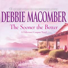 The Sooner the Better by Debbie Macomber audiobook
