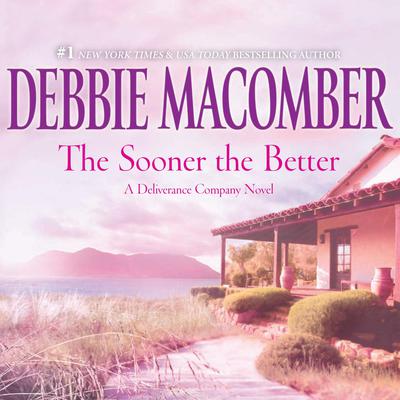 The Sooner the Better by Debbie Macomber audiobook