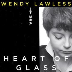 Heart of Glass by Wendy Lawless audiobook