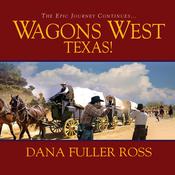 Wagons West Texas! by  Dana Fuller Ross audiobook