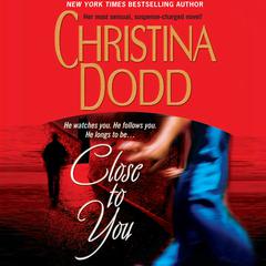Close to You by Christina Dodd audiobook