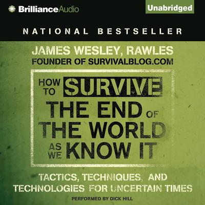 How to Survive the End of the World As We Know It by James Wesley Rawles audiobook