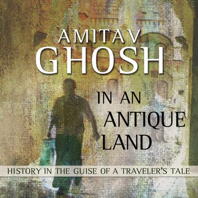 In an Antique Land by Amitav Ghosh audiobook