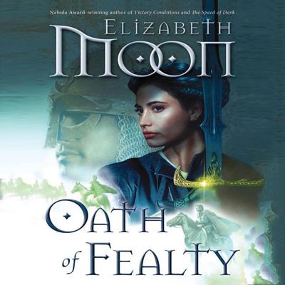 Oath of Fealty by Elizabeth Moon audiobook