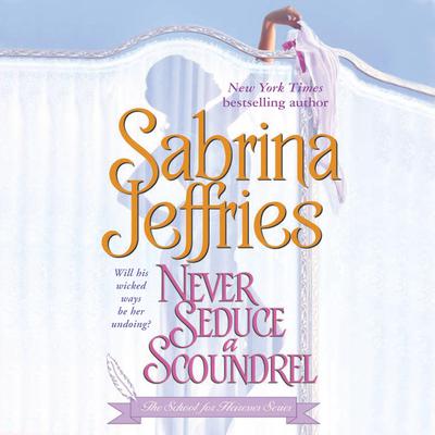 Never Seduce a Scoundrel by Sabrina Jeffries audiobook