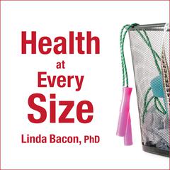 Health At Every Size by Linda Bacon audiobook