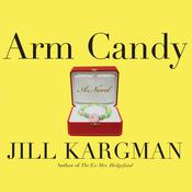 Arm Candy by  Jill Kargman audiobook