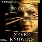 Never Knowing by  Chevy Stevens audiobook
