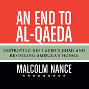 An End to al-Qaeda by  Malcolm Nance audiobook