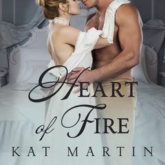 Heart of Fire by Kat Martin audiobook