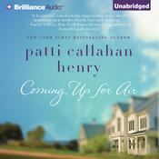 Coming Up for Air by  Patti Callahan Henry audiobook