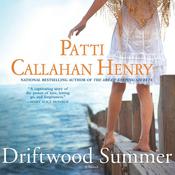 Driftwood Summer by  Patti Callahan Henry audiobook