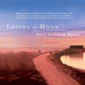 Losing the Moon by  Patti Callahan Henry audiobook
