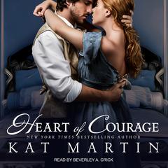 Heart of Courage by Kat Martin audiobook