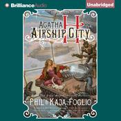 Agatha H. and the Airship City by  Phil Foglio audiobook
