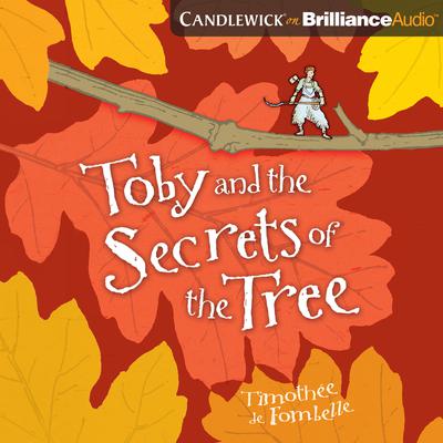 Toby and the Secrets of the Tree by Walter Kiechel audiobook