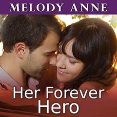 Her Forever Hero by Melody Anne audiobook