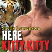 Here Kitty, Kitty by  Shelly Laurenston audiobook
