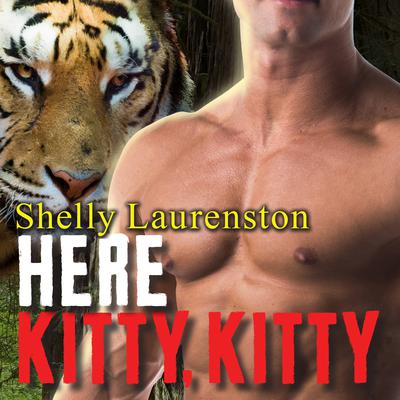 Here Kitty, Kitty by Shelly Laurenston audiobook