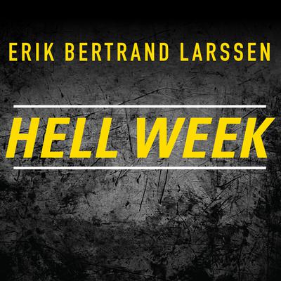 Hell Week by Erik Bertrand Larssen audiobook