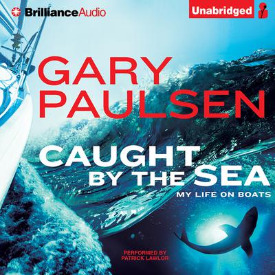Caught by the Sea by Gary Paulsen audiobook