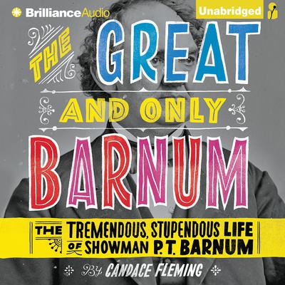 The Great and Only Barnum by Candace Fleming audiobook