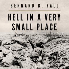 Hell In A Very Small Place by Bernard B. Fall audiobook