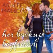 Her Backup Boyfriend by  Ashlee Mallory audiobook