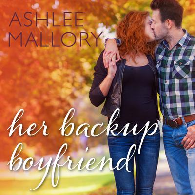 Her Backup Boyfriend by Ashlee Mallory audiobook