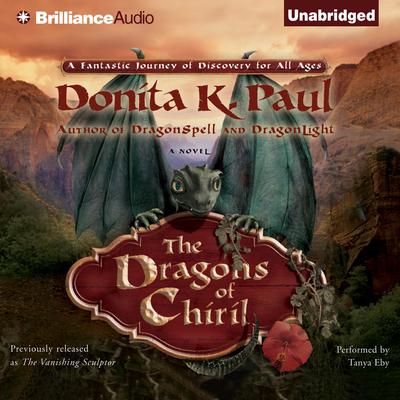 The Dragons of Chiril by Donita K. Paul audiobook