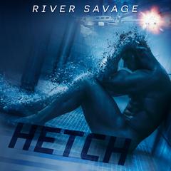 Hetch by River Savage audiobook