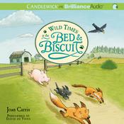 Wild Times at the Bed & Biscuit by  Joan Carris audiobook
