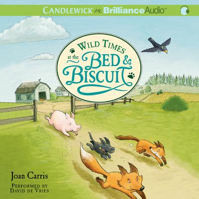 Wild Times at the Bed & Biscuit by Joan Carris audiobook