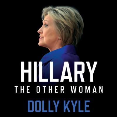 Hillary the Other Woman by Dolly Kyle audiobook