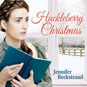 Huckleberry Christmas by  Jennifer Beckstrand audiobook