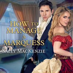 How to Manage a Marquess by Sally MacKenzie audiobook