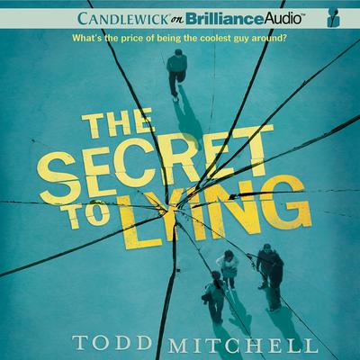 The Secret to Lying by Todd Mitchell audiobook