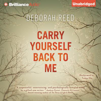 Carry Yourself Back to Me by Deborah Reed audiobook