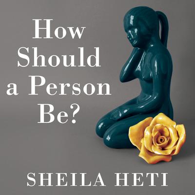 How Should a Person Be? by Sheila Heti audiobook