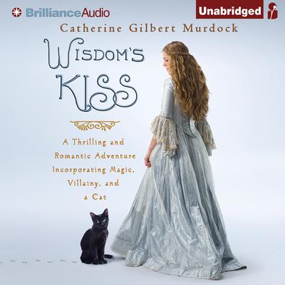 Wisdom's Kiss by Catherine Gilbert Murdock audiobook