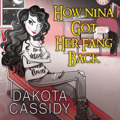 How Nina Got Her Fang Back by Dakota Cassidy audiobook
