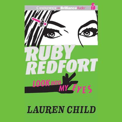 Ruby Redfort Look Into My Eyes by Lauren Child audiobook