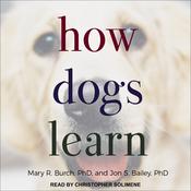 How Dogs Learn by  Mary R. Burch audiobook
