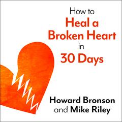 How to Heal a Broken Heart in 30 Days by Howard Bronson audiobook