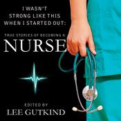 I Wasn't Strong Like This When I Started Out by  Lee Gutkind audiobook