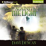 Against the Light by  Dave Duncan audiobook