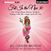 Fat Is the New 30 by  Jill Conner Browne audiobook