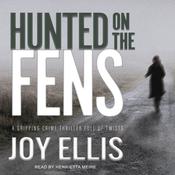 Hunted on the Fens by  Joy Ellis audiobook